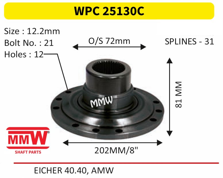 WPC 25130C Pinion / Diff / Input / Thru Shaft Coupling Flange length 81 MM 31 splines for EICHER 40.40, AMW MMW Auto Industries