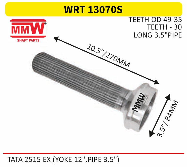WRT 13070S Full Sleeve Yoke & Rear Teeth length 10.5"/270 MM 3.5" pipe for TATA 2515 EX (YOKE 12",PIPE3.5") MMW Auto Industries