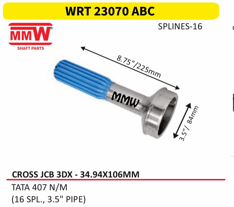 WRT 23070 ABC Full Sleeve Yoke & Rear Teeth 34.94X106 MM length 8.75"/225mm 16 splines 3.5" pipe for TATA 407 N/M, (16 SPL., 3.5" PIPE) MMW Auto Industries