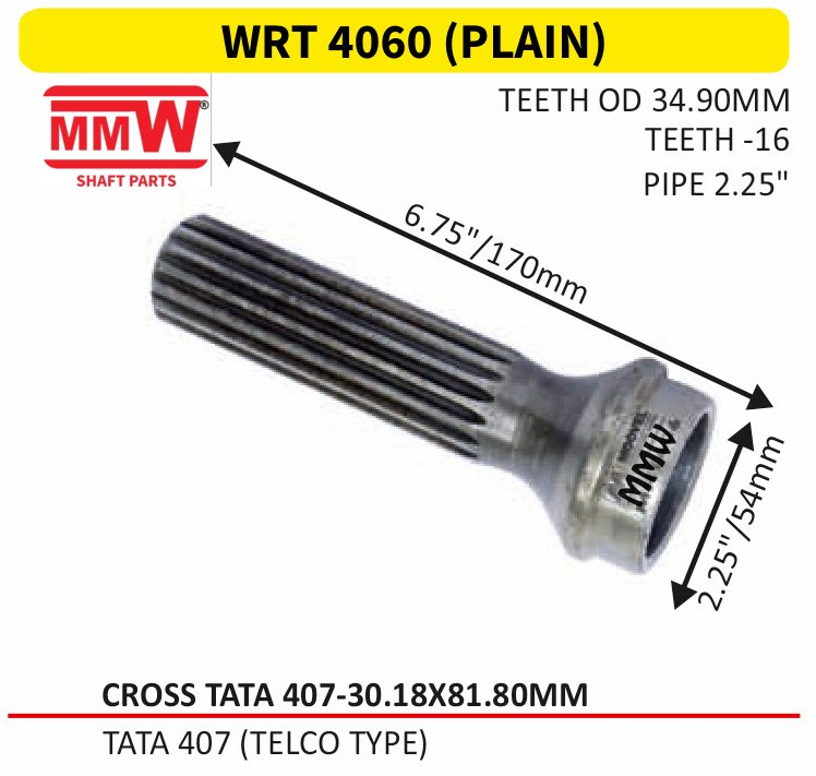 WRT 4060 (PLAIN) Full Sleeve Yoke & Rear Teeth 30.18X81.80 MM length 6.75"/170mm 2.25" pipe for TATA 407 (TELCO TYPE) MMW Auto Industries