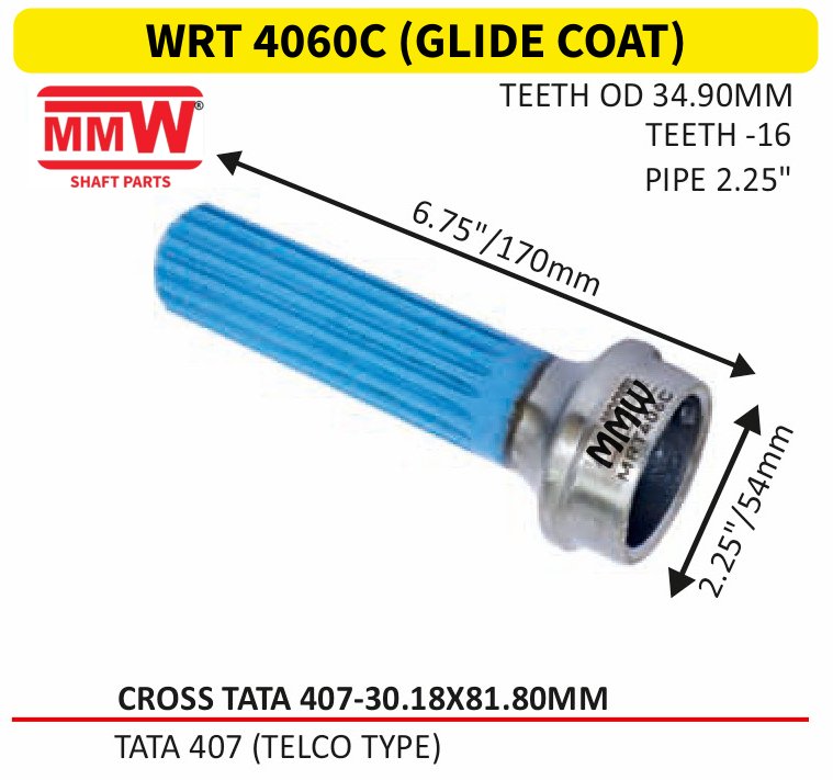 WRT 4060C (GLIDE COAT) Full Sleeve Yoke & Rear Teeth 30.18X81.80 MM length 6.75"/170mm 2.25" pipe for TATA 407 (TELCO TYPE) MMW Auto Industries
