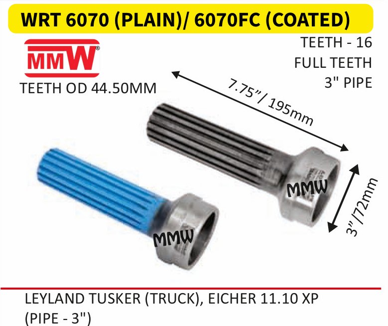 WRT 6070 (PLAIN)/ 6070FC (COATED) Full Sleeve Yoke & Rear Teeth length 7.75"/195MM 3" pipe for LEYLANDTUSKER(TRUCK),EICHER11.10XP, (PIPE-3") MMW Auto Industries