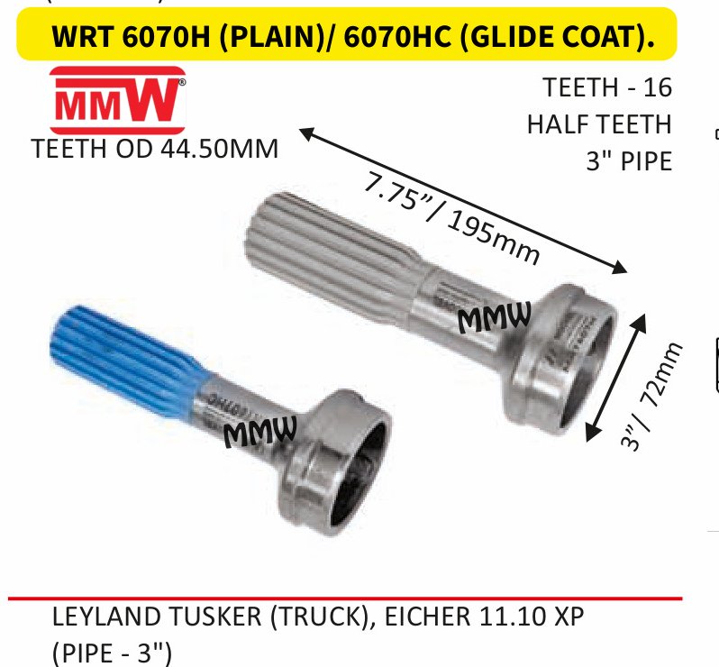 WRT 6070H (PLAIN)/ 6070HC (GLIDE COAT) Full Sleeve Yoke & Rear Teeth length 7.75"/195MM 3" pipe for LEYLANDTUSKER(TRUCK),EICHER 11.10XP, （PIPE-3") MMW Auto Industries
