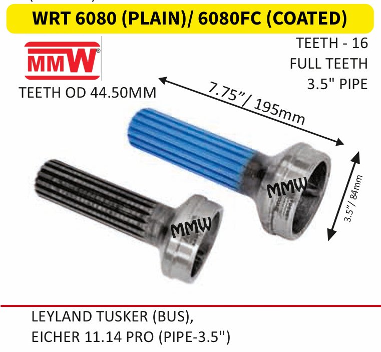 WRT 6080 (PLAIN)/ 6080FC (COATED) Full Sleeve Yoke & Rear Teeth length 7.75"/195MM 3.5" pipe for LEYLANDTUSKER(BUS),, EICHER 11.14 PRO (PIPE-3.5") MMW Auto Industries