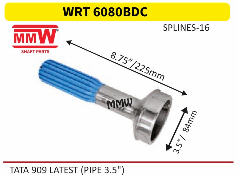 WRT 6080BDC Full Sleeve Yoke & Rear Teeth length 8.75"/225mm 16 splines 3.5" pipe for TATA 909 LATEST (PIPE 3.5") MMW Auto Industries