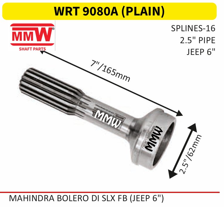 WRT 9080A (PLAIN) Full Sleeve Yoke & Rear Teeth length 7"/165MM 16 splines 2.5" pipe for MAHINDRABOLERODISLXFB(JEEP6") MMW Auto Industries