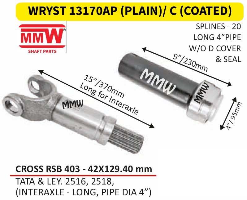 WRYST 13170AP (PLAIN)/ C (COATED) Full Sleeve Yoke & Rear Teeth 42X129.40 MM length 15"/370MM 20 splines 4" pipe for TATA&LEY.2516,2518, （INTERAXLE-LONG,PIPEDIA4") MMW Auto Industr