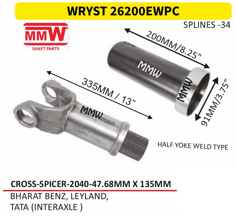 WRYST 26200EWPC Full Sleeve Yoke & Rear Teeth 47.68X135 MM length 335MM/13" 34 splines for BHARATBENZ,LEYLAND, TATA(INTERAXLE) MMW Auto Industries