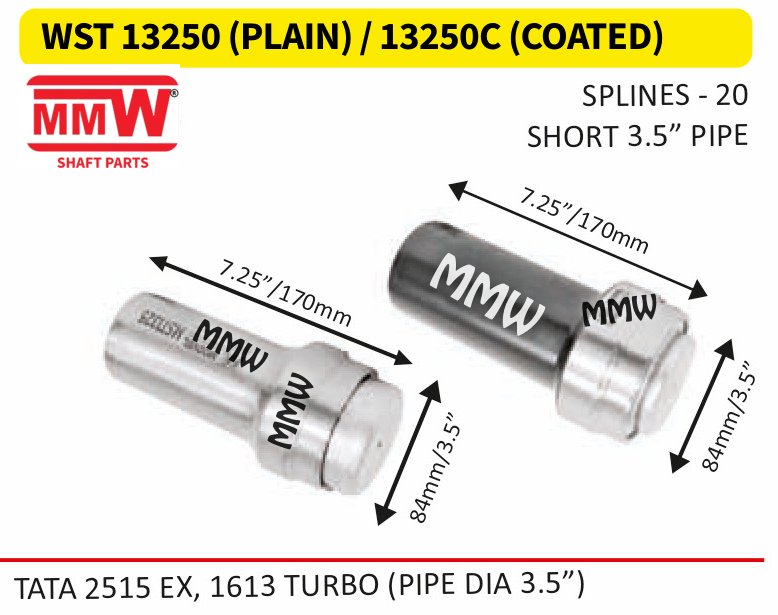 WST 13250 (PLAIN) / 13250C (COATED) Full Sleeve Yoke & Rear Teeth length 7.25"/170MM 20 splines 3.5" pipe for TATA2515EX,1613TURBO(PIPEDIA3.5") MMW Auto Industries