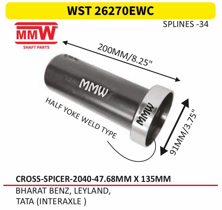 WST 26270EWC Full Sleeve Yoke & Rear Teeth 47.68X135 MM length 200MM/8.25" 34 splines for BHARATBENZ,LEYLAND, TATA(INTERAXLE) MMW Auto Industries