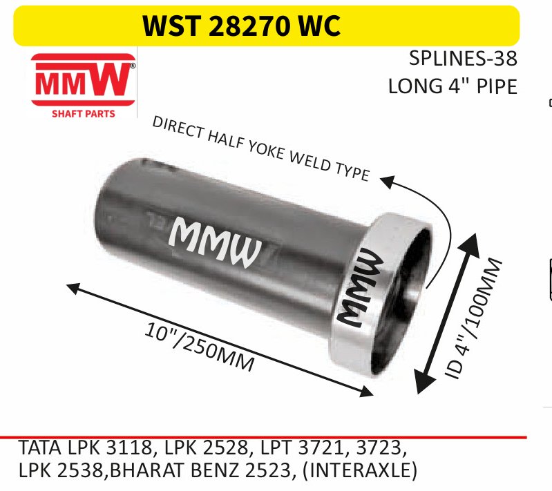 WST 28270 WC Full Sleeve Yoke & Rear Teeth length 10"/250MM 38 splines 4" pipe for TATALPK3118,LPK2528,LPT3721,3723,, LPK2538,BHARATB MMW Auto Industries
