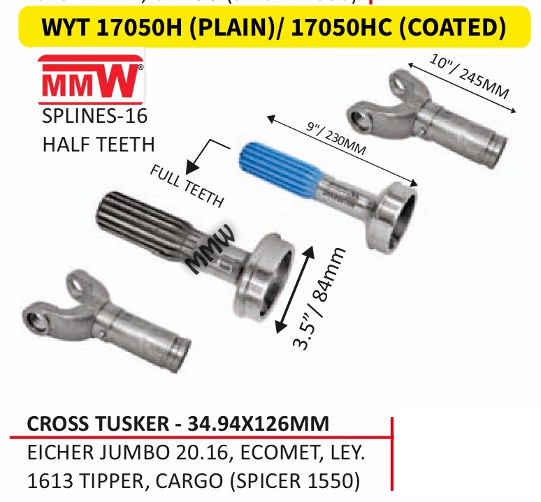 WYT 17050H (PLAIN)/ 17050HC (COATED) Full Sleeve Yoke & Rear Teeth 34.94X126 MM length 10/245MM 16 splines for EICHERJUMBO20.16,ECOMET,LEY., 1613TIPPER,CARGO(SPI MMW Auto Industrie