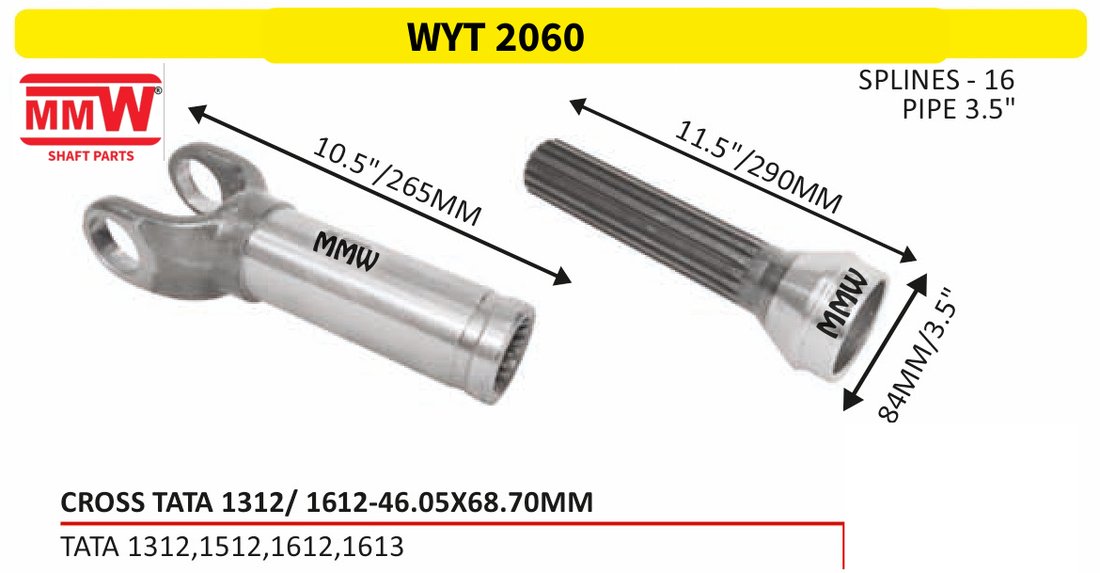 WYT 2060 Full Sleeve Yoke & Rear Teeth 46.05X68.70 MM length 11.5"/290 MM 16 splines 3.5" pipe for TATA 1312, 1512, 1612, 1613 MMW Auto Industries