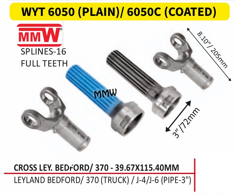 WYT 6050 (PLAIN)/ 6050C (COATED) Full Sleeve Yoke & Rear Teeth 39.67X115.40 MM 16 splines 3" pipe for LEYLANDBEDFORD/370(TRUCK)/J-4/J-6(PIPE-3") MMW Auto Industries