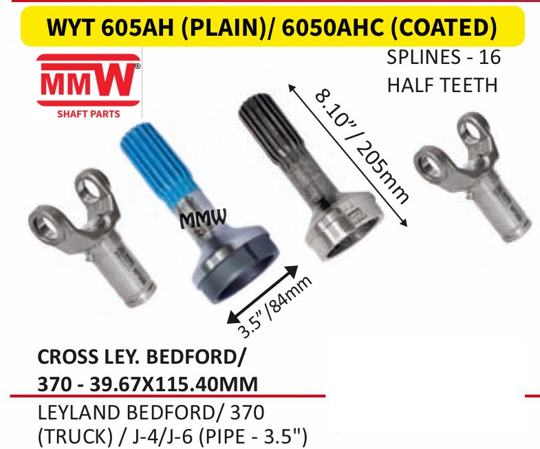 WYT 605AH (PLAIN)/ 6050AHC (COATED) Full Sleeve Yoke & Rear Teeth length 8.10"/205MM 16 splines 3.5" pipe for LEYLANDBEDFORD/370, （TRUCK)/J-4/J-6（PIPE-3.5") MMW Auto Industries